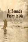 It Sounds Fishy to Me - Book