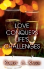 Love Conquers Life's Challenges - Book