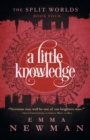 A Little Knowledge : The Split Worlds - Book Four - Book