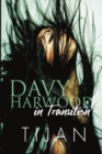 Davy Harwood in Transition : Davy Harwood Series, Book 2 - Book