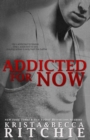 Addicted for Now : Addicted, Book 2 - Book