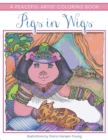 Pigs in Wigs : A Peaceful Artist Coloring Book - Book