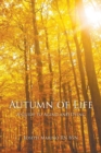 Autumn of Life : A Guide to Aging and Dying - Book