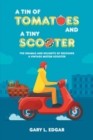 A Tin of Tomatoes and a Tiny Scooter : The Dramas and Delights of Rescuing a Vintage Motor Scooter - Book
