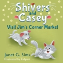 Shivers and Casey Visit Jim's Corner Market - Book