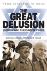 The Great Delusion : Zionism and the Elusive Peace - Book