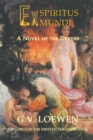 Ex Spiritus Mundi : A Novel of the Depths: Volume 6 of the Kristen-Seraphim Saga - Book
