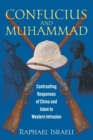 Confucius and Muhammad : Contrasting Responses of China and Islam to Western Intrusion - Book