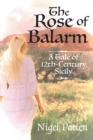 The Rose of Balarm : A Tale of 12th-Century Sicily - Book