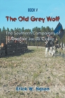 The Old Grey Wolf : The Southern Campaigns of Captain Jacob Clarke - Book
