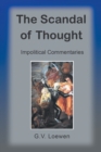 The Scandal of Thought : Impolitical Commentaries - Book