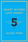 Smart Women Love Money : 5 Simple, Life-Changing Rules of Investing - eBook