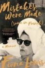Mistakes Were Made (some In French) : A Memoir - Book