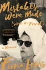 Mistakes Were Made (Some in French) : A Memoir - eBook