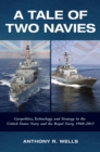 A Tale of Two Navies : Geopolitics, Technology, and Strategy in the United States Navy and the Royal Navy, 1960-2015 - eBook