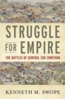 Struggle for Empire : The Battles of General Zuo Zongtang - Book