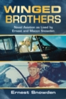 Winged Brothers : Naval Aviation as Lived by Ernest and Macon Snowden - Book