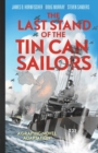 The Last Stand of the Tin Can Sailors : The Extraordinary World War II Story of the U.S. Navy's Finest Hour - Book