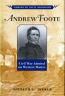 Andrew Foote : Civil War Admiral on Western Waters - Book