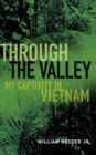 Through the Valley : My Captivity in Vietnam - Book