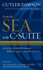 From the Sea to the C-Suite : Lessons Learned from the Bridge to the Corner Office - Book