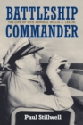 Battleship Commander : The Life of Vice Admiral Willis A. Lee Jr. - Book