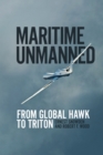 Maritime Unmanned : From Global Hawk to Triton - Book