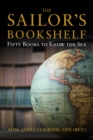 The Sailor's Bookshelf : Fifty Books to Know the Sea - eBook