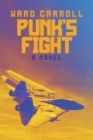 Punk's Fight : A Novel - Book