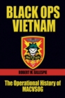 Black Ops Vietnam : The Operational History of MACVSOG - Book