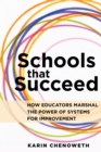 Schools That Succeed : How Educators Marshal the Power of Systems for Improvement - Book