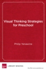 Visual Thinking Strategies for Preschool : Using Art to Enhance Literacy and Social Skills - Book
