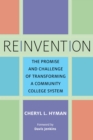 Reinvention : The Promise and Challenge of Transforming a Community College System - Book