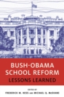 Bush-Obama School Reform : Lessons Learned - Book