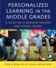Personalized Learning in the Middle Grades : A Guide for Classroom Teachers and School Leaders - Book
