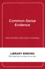 Common-Sense Evidence : The Education Leader's Guide to Using Data and Research - Book