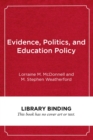 Evidence, Politics, and Education Policy - Book