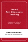 Toward Anti-Oppressive Teaching : Designing and Using Simulated Encounters - Book