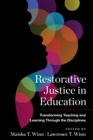 Restorative Justice in Education : Transforming Teaching and Learning Through the Disciplines - Book