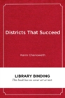 Districts That Succeed : Breaking the Correlation Between Race, Poverty, and Achievement - Book