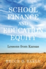School Finance and Education Equity : Lessons from Kansas - Book
