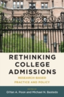 Rethinking College Admissions : Research-Based Practice and Policy - Book