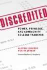 Discredited : Power, Privilege, and Community College Transfer - Book