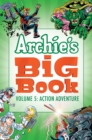 Archie's Big Book Vol. 5 : Action Adventure - Book