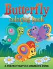 Butterfly Coloring Book : A Perfect Nature Coloring Book - Book