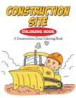 Construction Site Coloring Book : A Construction Zone Coloring Book - Book