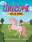 Unicorn Color Book : A Unicorn Fantasy Coloring Book - Book