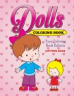 Dolls Coloring Book : Toys Coloring Book Edition - Book