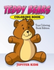 Teddy Bears Coloring Book : Toys Coloring Book Edition - Book