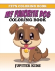 Pets Coloring Book : My Favorite Dog Coloring Book - Book